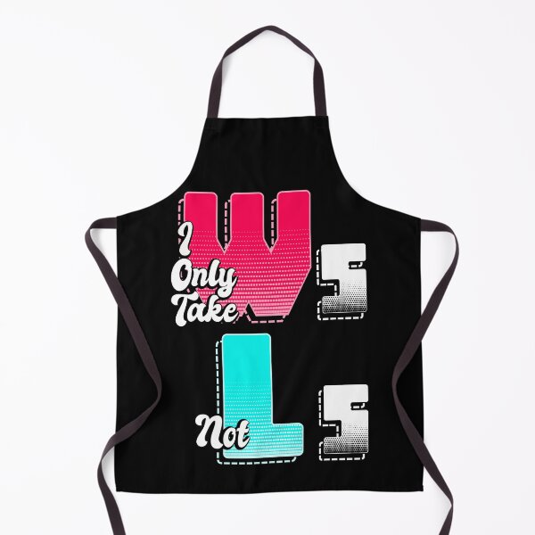 Item preview, I only take Ws not Ls - 1 designed and sold by Bracketeer.