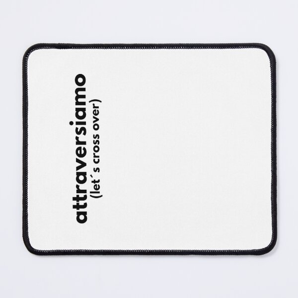 Item preview, ATTRAVERSIAMO, LET'S CROSS OVER, WE ARE GOING TO CROSS designed and sold by angelescar.