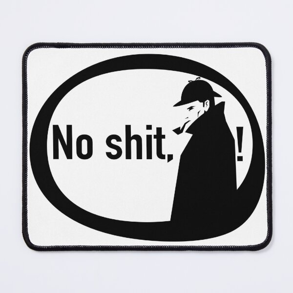 Item preview, No Shit Sherlock!   designed and sold by RetroTrend.