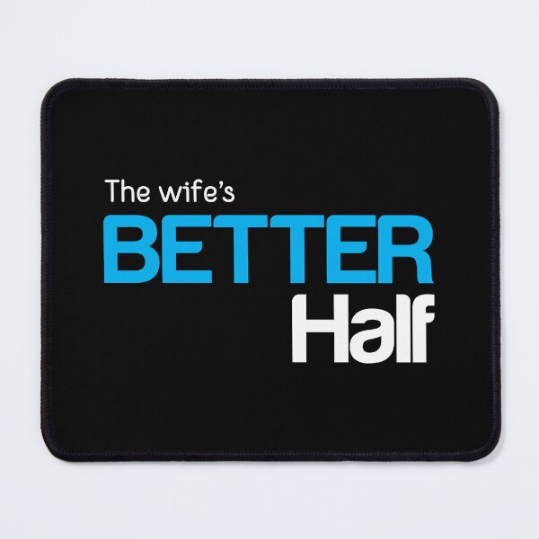 Item preview, The Wife's Better Half - Gift for spouse: Husband - White with Cyan / Blue designed and sold by pixelspantry.