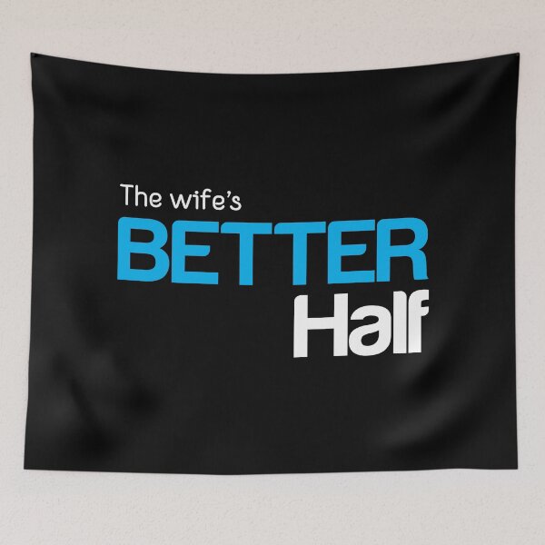 Item preview, The Wife's Better Half - Gift for spouse: Husband - White with Cyan / Blue designed and sold by pixelspantry.