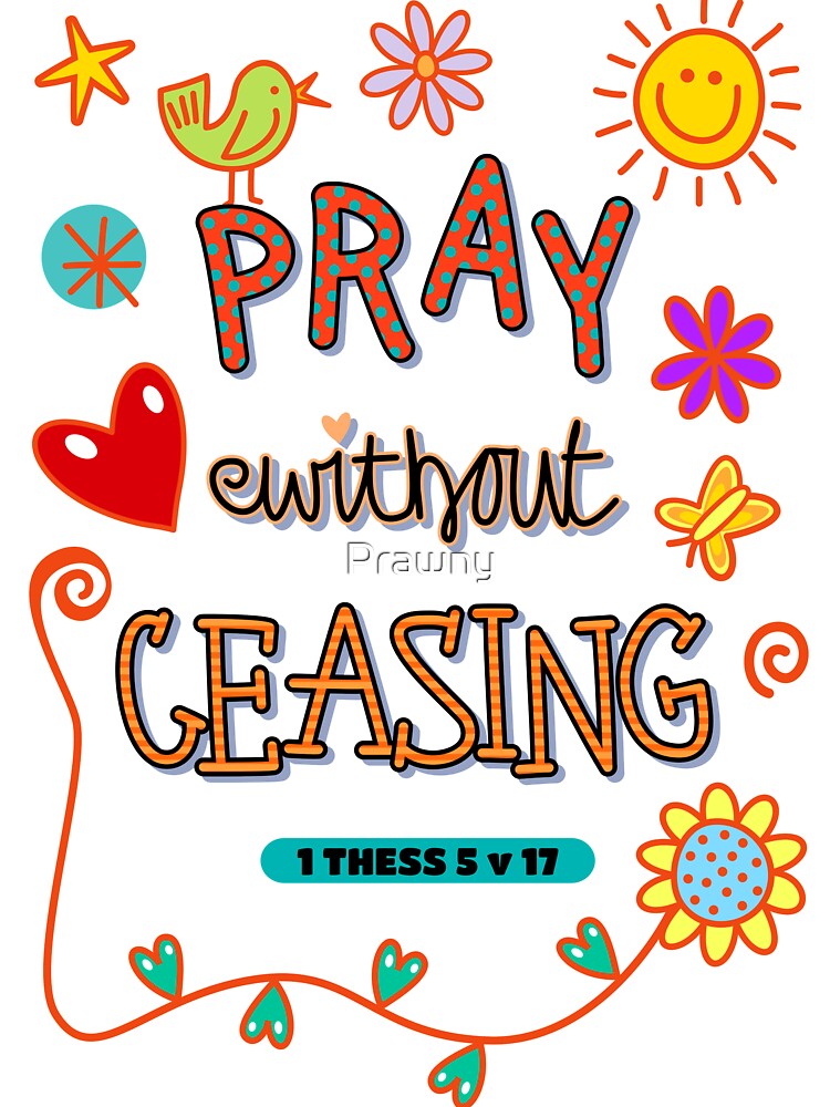 Pray Without Ceasing Kids T shirt Pray Without Ceasing Kids T shirt