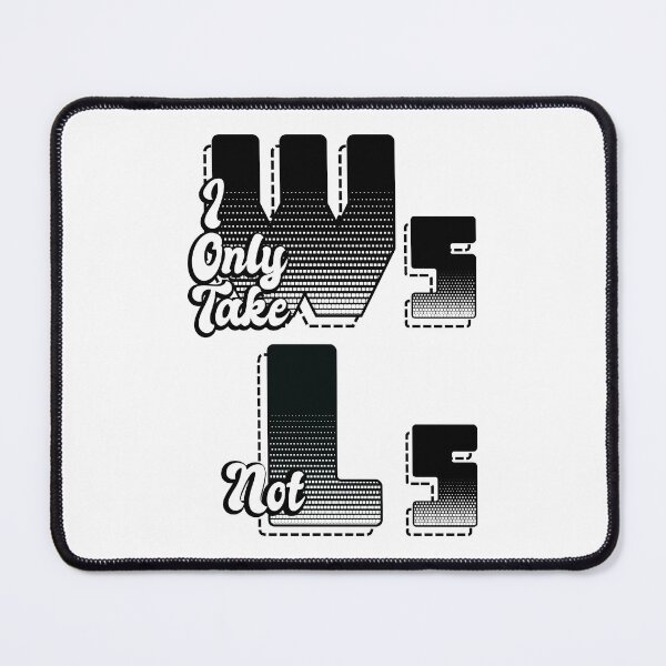 Item preview, I only take Ws not Ls - 2 designed and sold by Bracketeer.