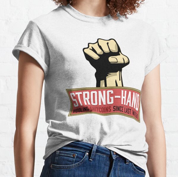 Strong Hand Hodler Classic T-Shirt