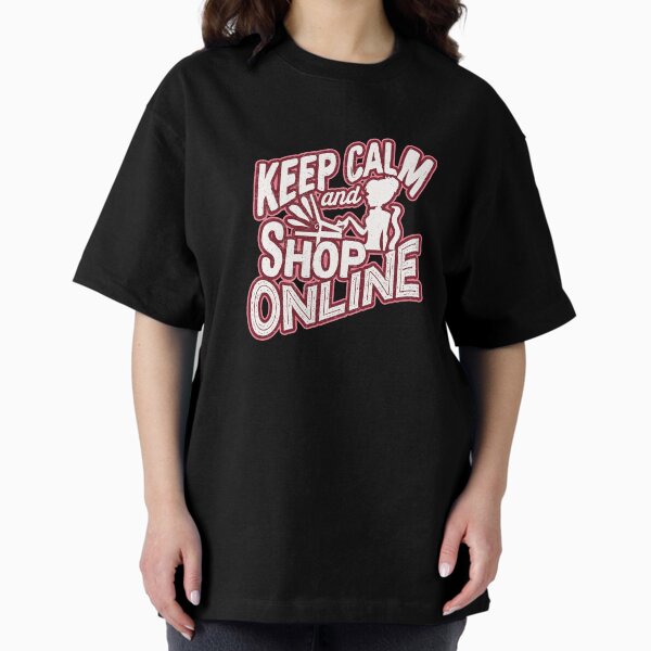 Item preview, Keep Calm And Shop Online Shopaholic Shopping designed and sold by findgreatshirts.