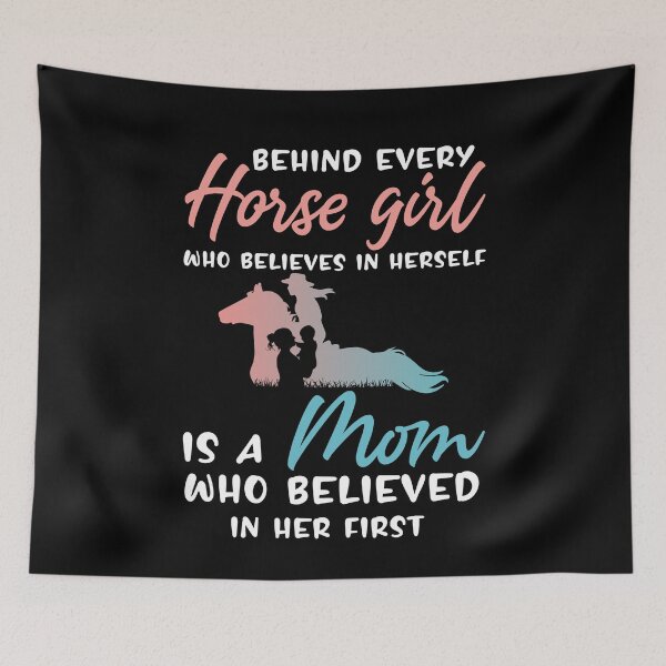 Item preview, Behind Every Horse Girl Who Believes in Herself is a Mom Who Believed in Her First - Horse Girl Gift designed and sold by Creative Angel.