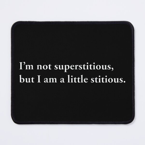 Item preview, I’m not superstitious, but I am little stitious quote. Michael Scott. The Office.  designed and sold by MSartshop.
