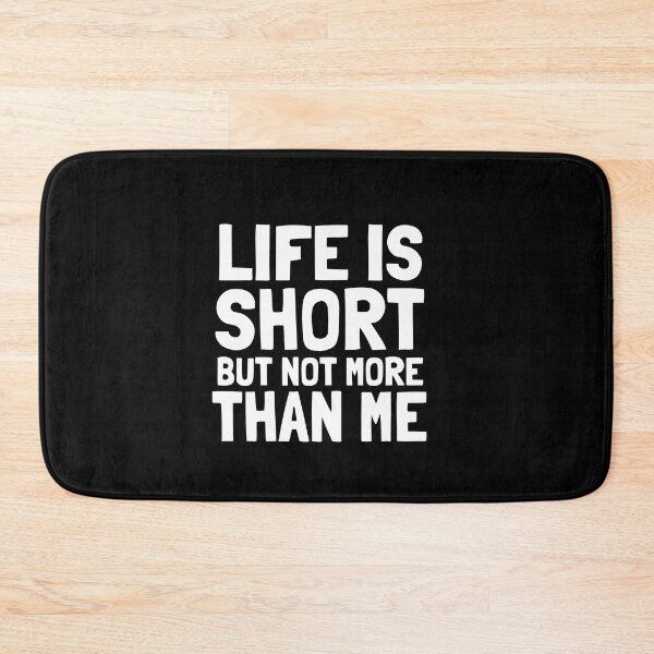 Item preview, Life is short, but not more than me. designed and sold by EnzoVectorism.