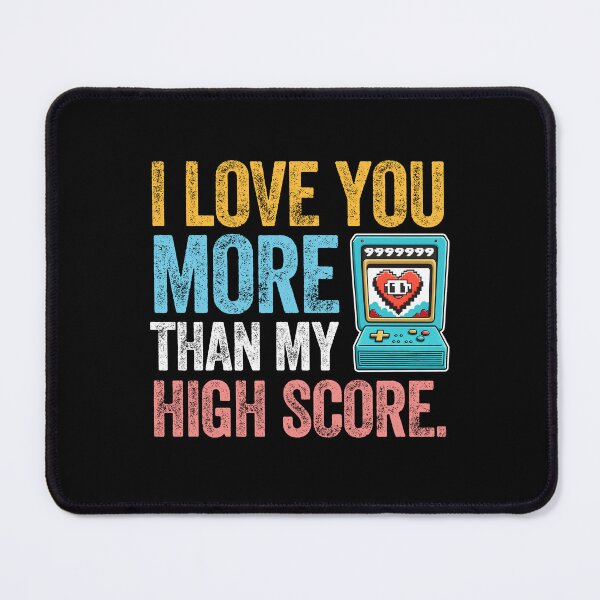 Item preview, I LOVE YOU MORE THAN MY HIGH SCORE gamer valentines love designed and sold by w1ckerman.
