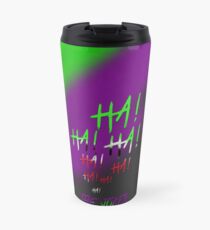 HA HA HA Travel Mug
