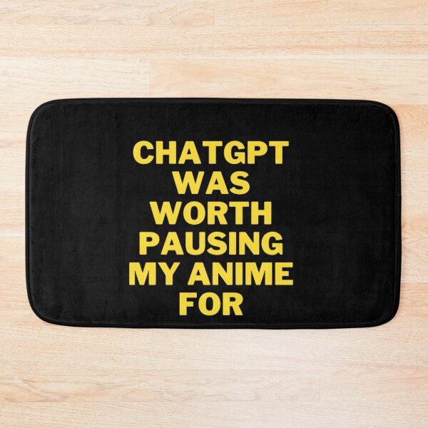 Item preview, The Ultimate Anime Fan's T-Shirt: Chatgpt was worth pausing my anime for designed and sold by ChatGPT.