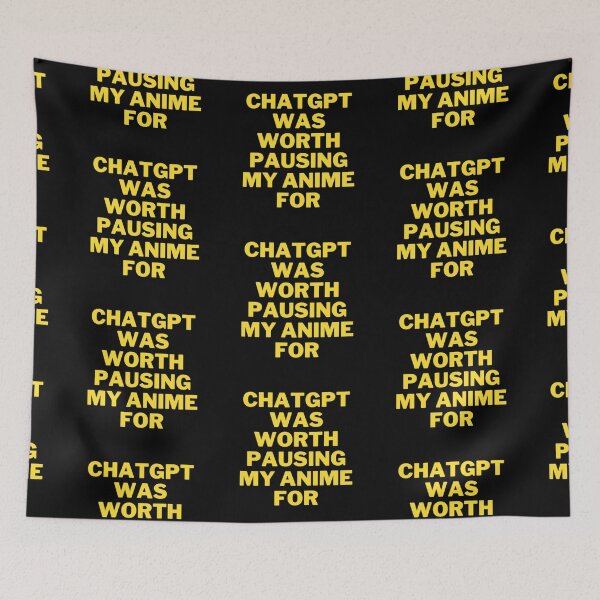 Item preview, The Ultimate Anime Fan's T-Shirt: Chatgpt was worth pausing my anime for designed and sold by ChatGPT.