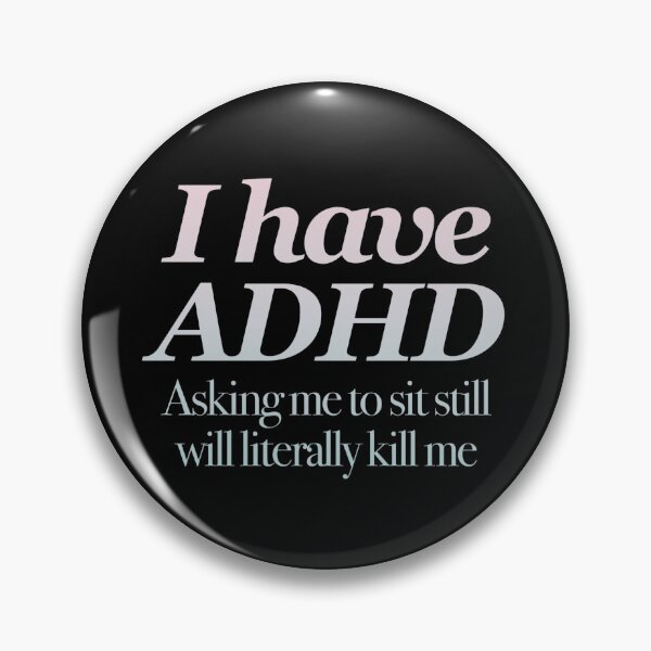 Item preview, I have ADHD Asking me to sit still will literally kill me - Attention Deficit HyperActive Disorder | Neurodiversity | Neurodivergent | Neurodiverse designed and sold by MJDezigns.