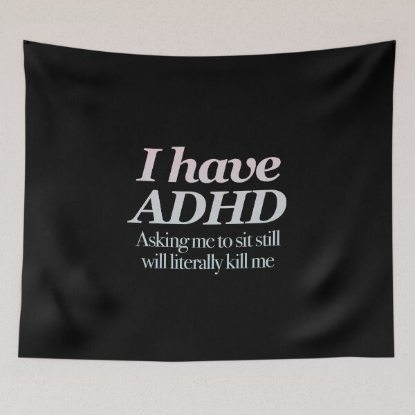 Item preview, I have ADHD Asking me to sit still will literally kill me - Attention Deficit HyperActive Disorder | Neurodiversity | Neurodivergent | Neurodiverse designed and sold by MJDezigns.