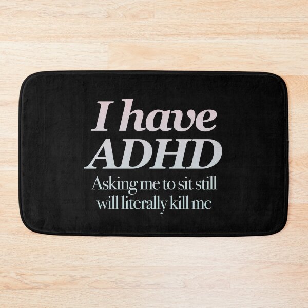 Item preview, I have ADHD Asking me to sit still will literally kill me - Attention Deficit HyperActive Disorder | Neurodiversity | Neurodivergent | Neurodiverse designed and sold by MJDezigns.