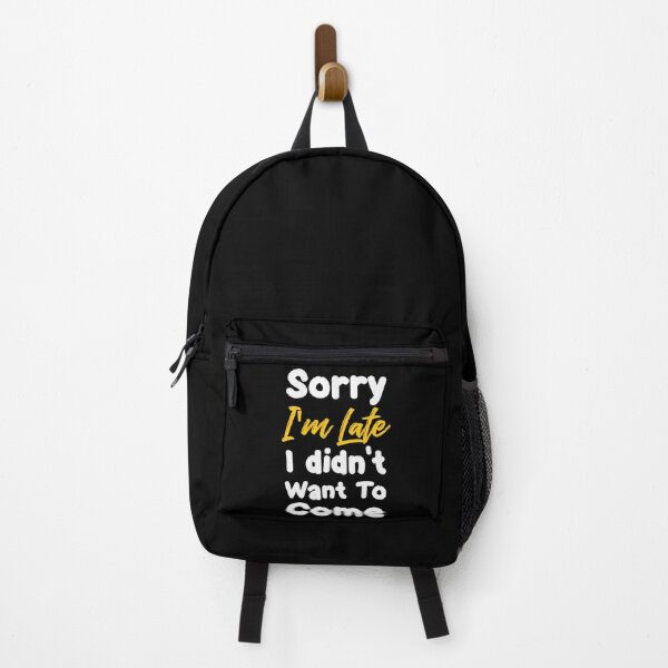 Item preview, Sorry I'm Late I didn't Want To Come designed and sold by SOFRUN ⭐⭐⭐⭐⭐.