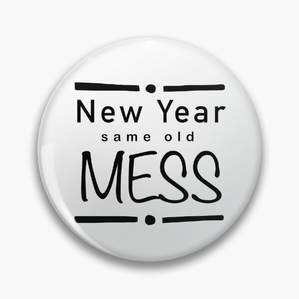 Item preview, New year same old mess designed and sold by ShyflyerArts.