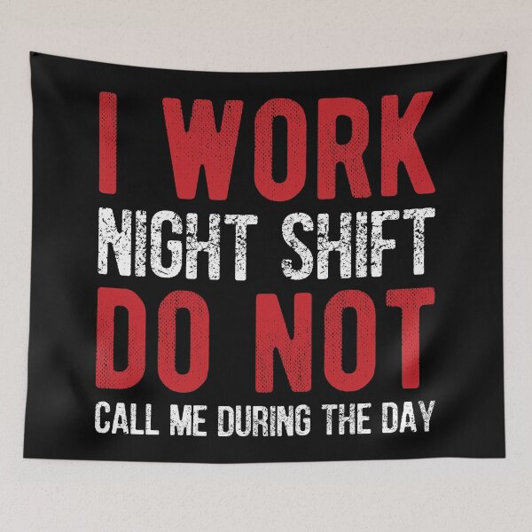 Item preview, I work night shift do not call me during the day designed and sold by SweetLog.