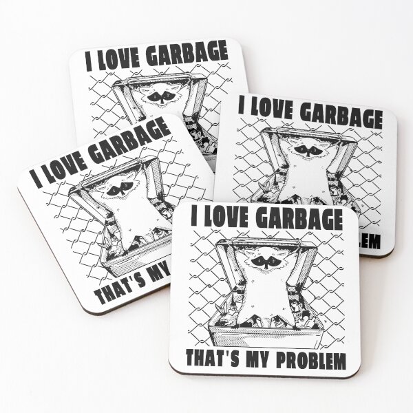 Item preview, I love Garbage, that's my problem, comic style raccoon designed and sold by Mesyo.
