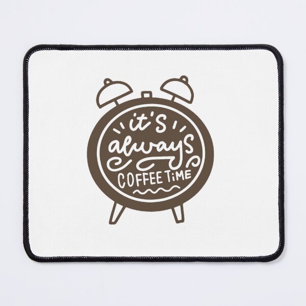 Item preview, Its always coffee time designed and sold by We Grow.