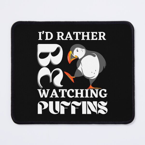 Item preview, i'd rather be watching puffins designed and sold by vidyaroul.