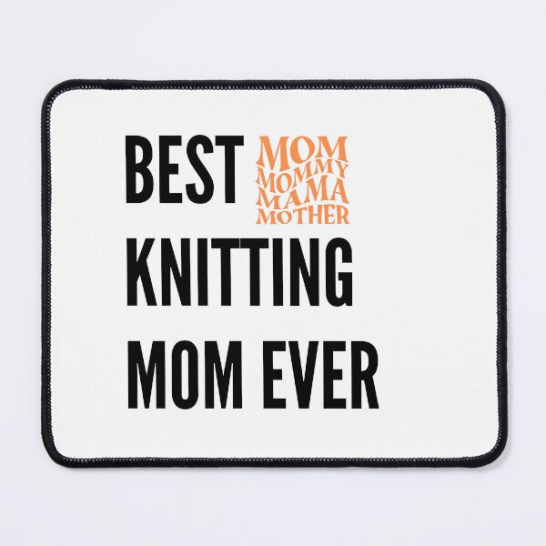 Item preview, BEST KNITTING MOM EVER designed and sold by Gilded Dreams.