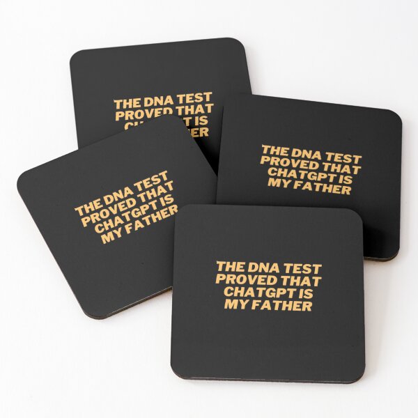 Item preview, The DNA test proved that ChatGPT is my father designed and sold by ChatGPT.