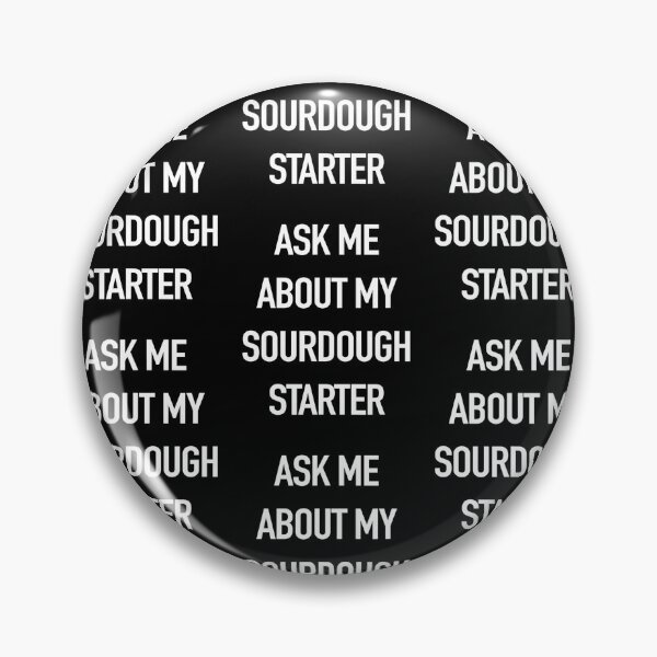 Item preview, Ask Me About My Sourdough Starter Funny For Bakers designed and sold by DomenicoBarone.