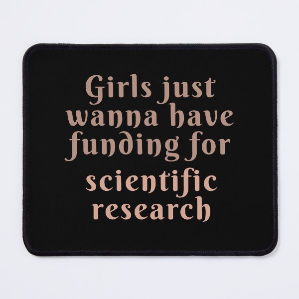 Item preview, Girls just wanna have funding for scientific research designed and sold by We Grow.