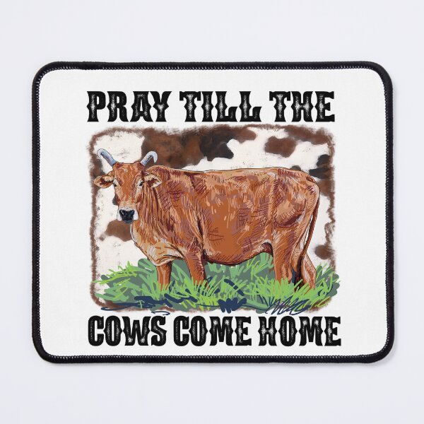 Item preview, Pray Till The Cows Come Home Western Cowboy Cowgirl designed and sold by i-longmanshop.