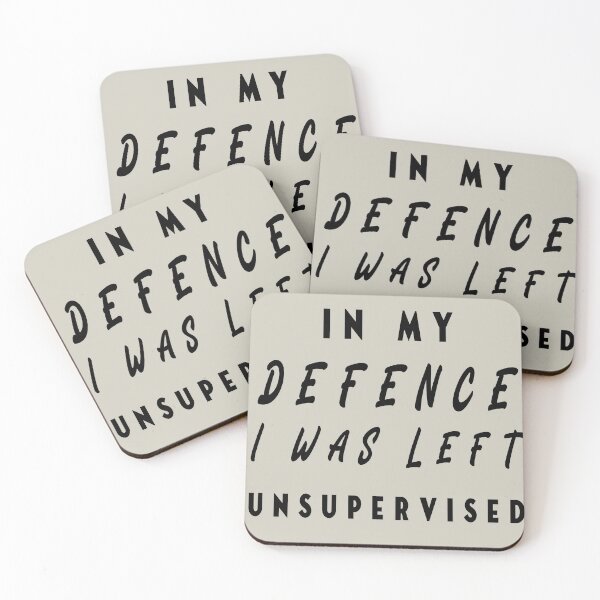 Item preview, In My Defence I Was Left Unsupervised designed and sold by smartness-shop.