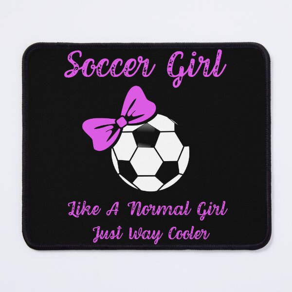 Item preview, Soccer Girl Like A Normal Girl Just Way Cooler, Funny Soccer Player Girl, Gift For Soccer Mom And Women designed and sold by Diferenty Shop ⭐⭐⭐⭐⭐.