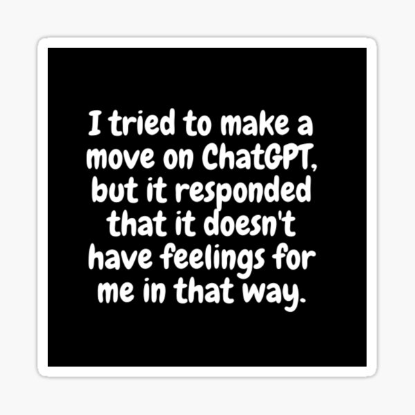 i-tried-to-make-a-move-on-chatgpt-but-it-responded-that-it-doesn-t