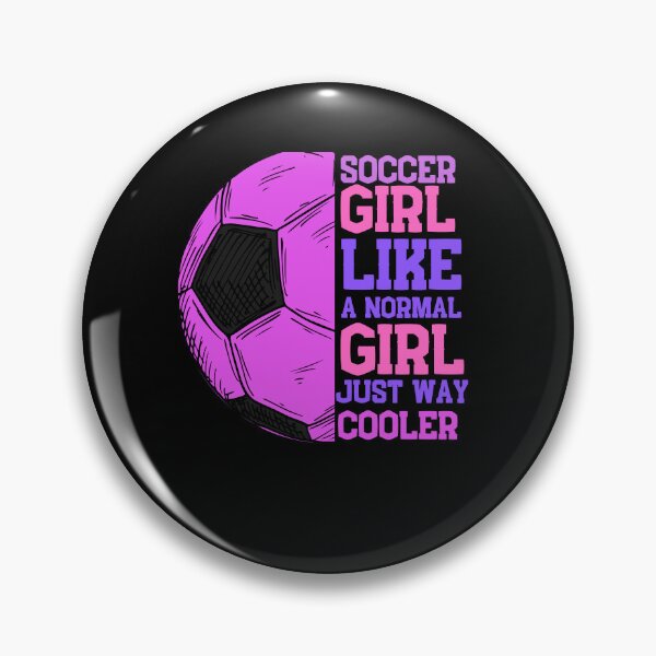 Item preview, Soccer Girl Like A Normal Girl Just Way Cooler, Funny Soccer Player Girl, Gift For Soccer Mom And Women designed and sold by Diferenty Shop  ⭐⭐⭐⭐⭐.