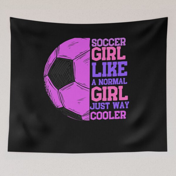 Item preview, Soccer Girl Like A Normal Girl Just Way Cooler, Funny Soccer Player Girl, Gift For Soccer Mom And Women designed and sold by Diferenty Shop  ⭐⭐⭐⭐⭐.