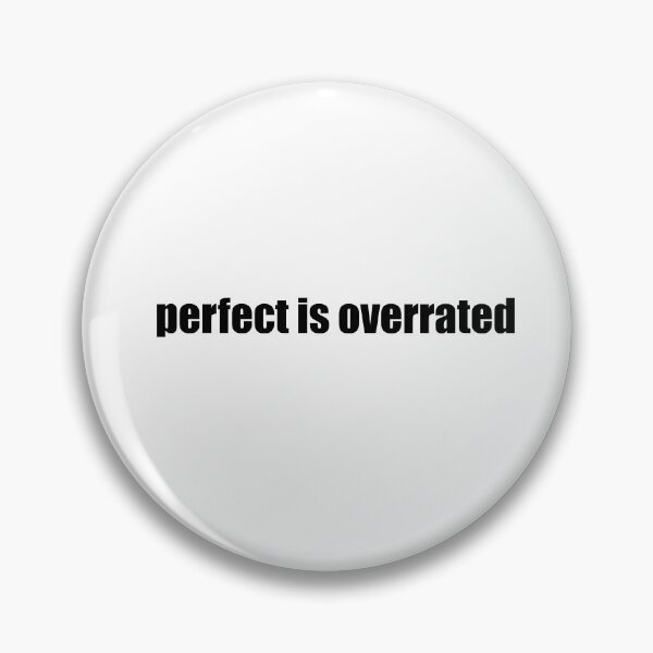 Item preview, Perfect Is Overrated designed and sold by mavagraphics.