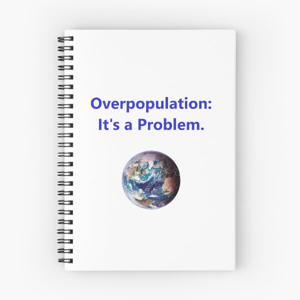 Item preview, Overpopulation - Its A Problem designed and sold by CrankyOldDude.
