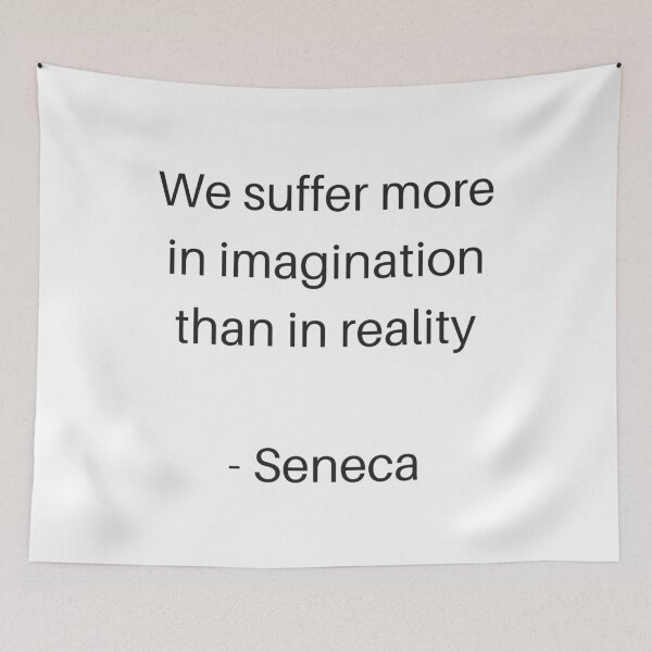 Item preview, Stoic Philosophy Quotes - We suffer more in imagination than in reality - Seneca designed and sold by Inspirationmotivation.