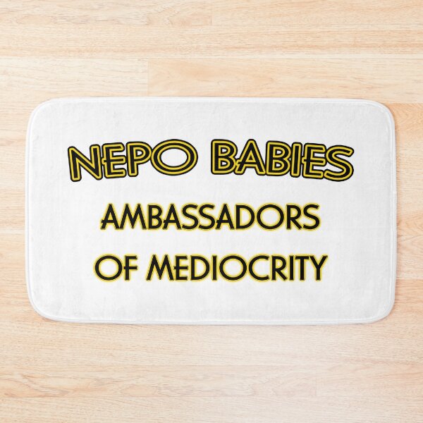 Item preview, Nepo babies - the ambassadors of mediocrity designed and sold by Signs for Dark Times.