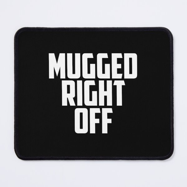 Item preview, Mugged Right Off designed and sold by T-shirt-Designs.