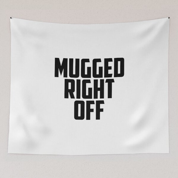 Item preview, Mugged Right Off designed and sold by T-shirt-Designs.