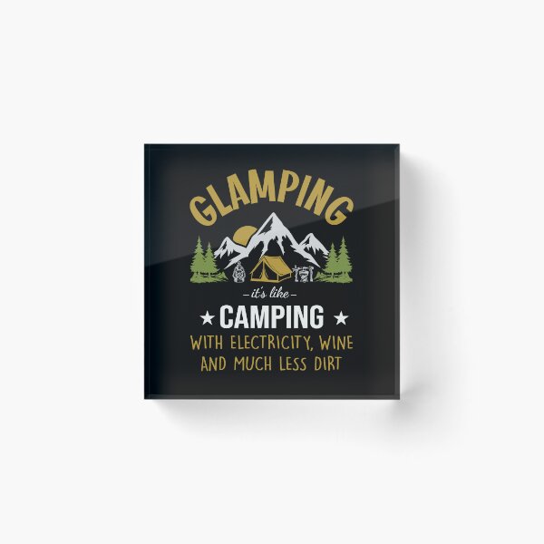 Item preview, Glamping Its Like Camping With Electricity Wine And Much Less Dirt designed and sold by FurioInc.