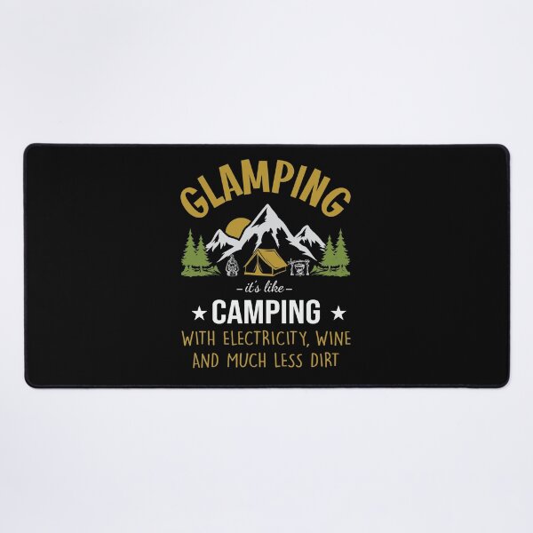Item preview, Glamping Its Like Camping With Electricity Wine And Much Less Dirt designed and sold by FurioInc.