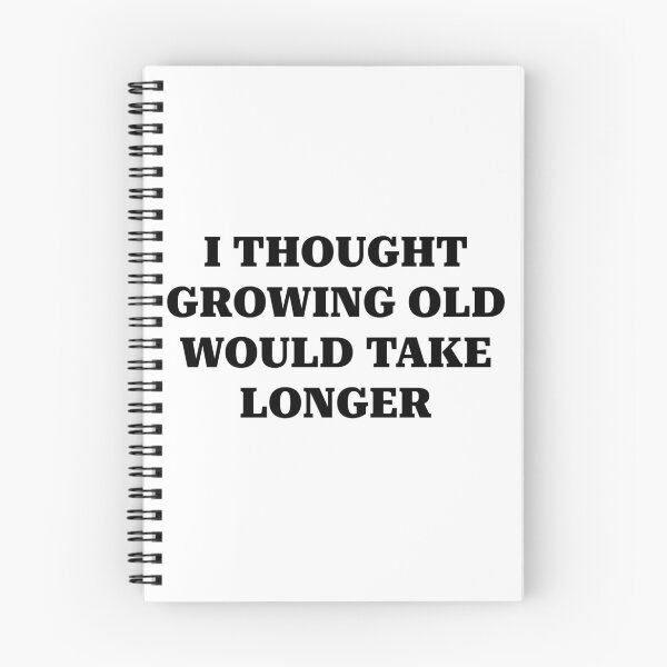 Item preview, I Thought Growing Old Would Take Longer designed and sold by BRAZILCOOLSHIRT.