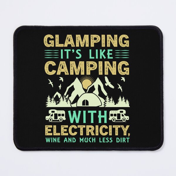 Item preview, Glamping Its Like Camping With Electricity Wine And Much Less Dirt designed and sold by FurioInc.