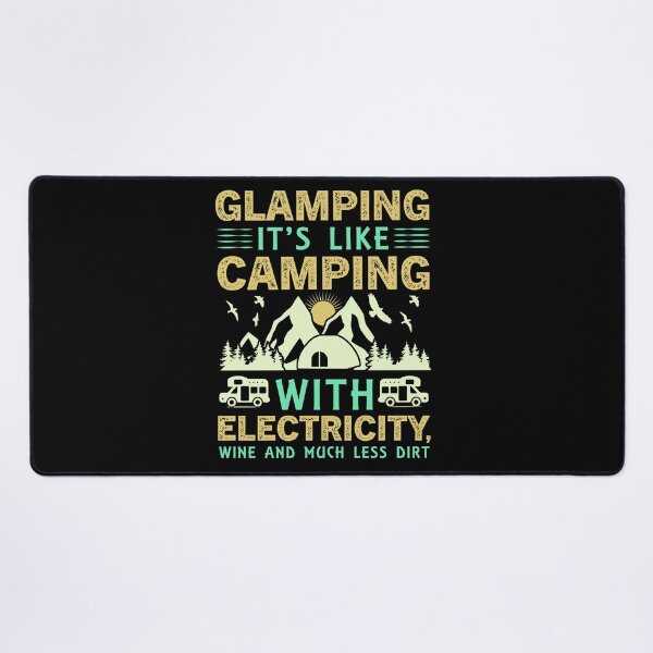 Item preview, Glamping Its Like Camping With Electricity Wine And Much Less Dirt designed and sold by FurioInc.