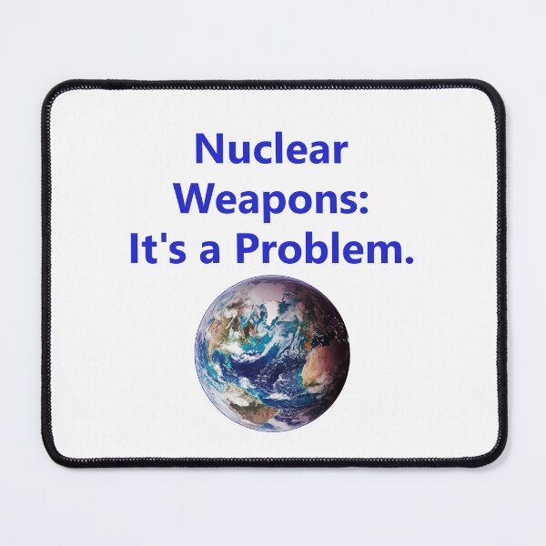 Item preview, Nuclear Weapons - Its A Problem designed and sold by CrankyOldDude.