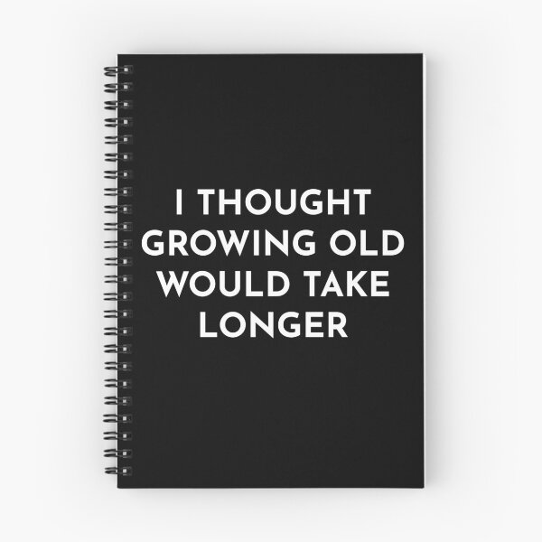 Item preview, I Thought Growing Old Would Take Longer designed and sold by BRAZILCOOLSHIRT.