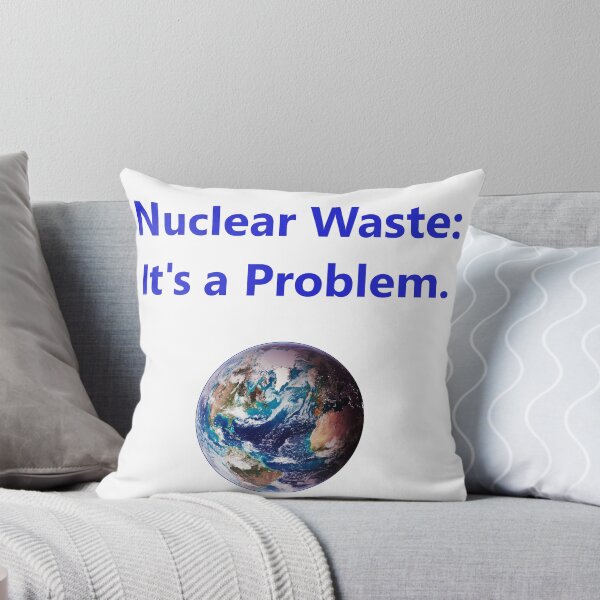 Item preview, Nuclear Waste - Its A Problem designed and sold by CrankyOldDude.