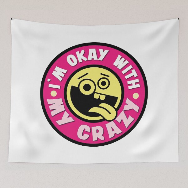 Item preview, I'm Okay With My Crazy  designed and sold by TaraGbear.